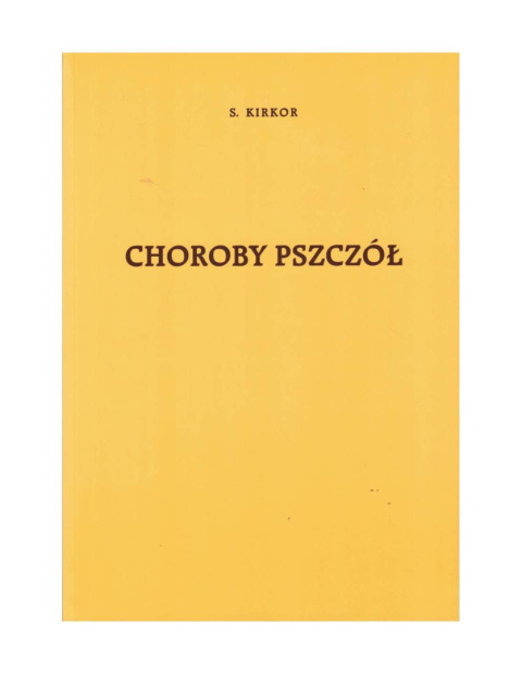 Książka "Choroby pszczół" - dr Stanisław Kirkor^ Książka "Choroby pszczół" - dr Stanisław Kirkor^