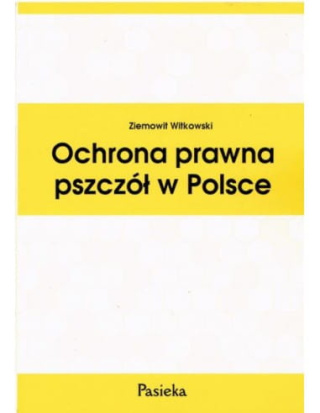 Książka "Ochrona prawna pszczół w Polsce" (Ziemowit Witkowski)^