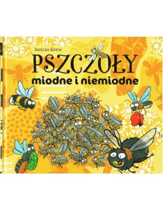 Książka "Pszczoły miodne i niemiodne" - Justyna Kierat^